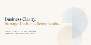 Business Clarity Audit by Precision Practices illustrating how better visibility, stronger decision-making, and strategic alignment help businesses achieve sustainable growth and better results.